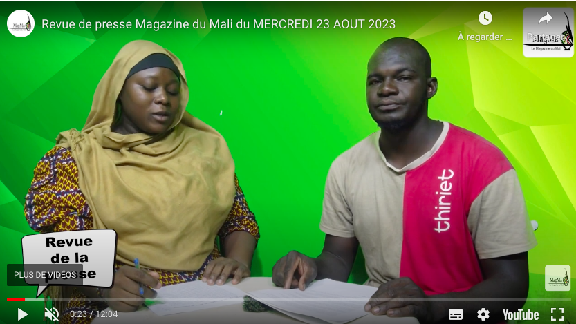 Revue de presse Magazine du Mali du MERCREDI 23 AOUT 2023
